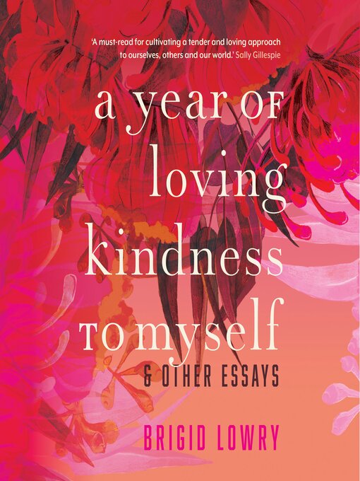 Title details for A Year of Loving Kindness to Myself by Brigid Lowry - Available